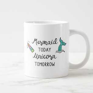 Mermaid heute Unicorn Morgen Jumbo-Tasse