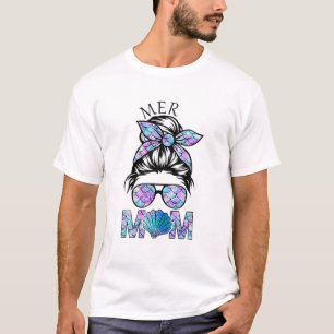 Mermaid Mama Mer Mama Messy Hair Bun Glasses Mothe T-Shirt