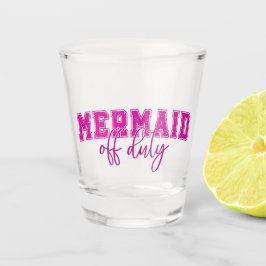 "Mermaid Off Duty" Schnapsglas