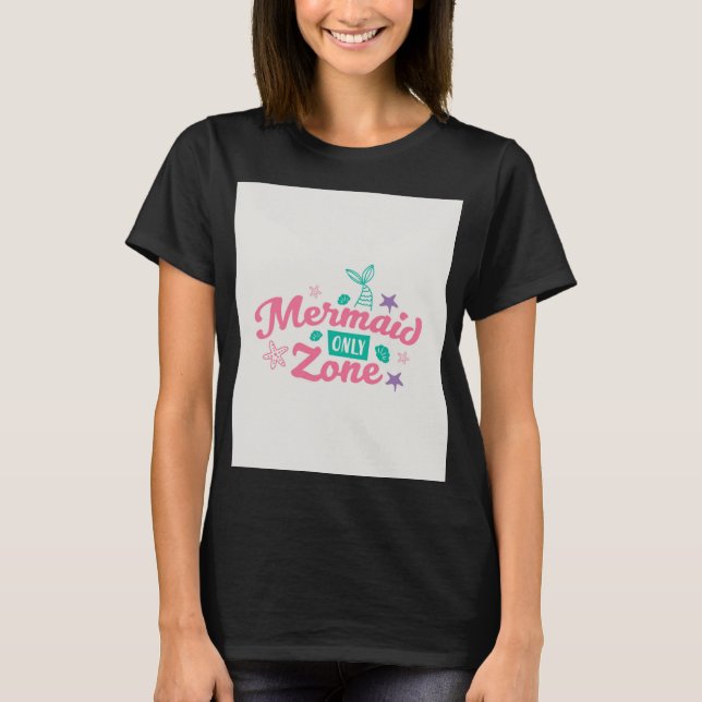 Mermaid Only Zone Graphic women t shirt (Vorderseite)