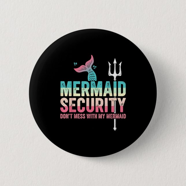 Mermaid Security Don't Mess With My Mermaid Father Button (Vorderseite)