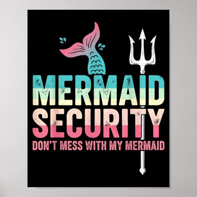 Mermaid Security Don't Mess With My Mermaid Father Poster (Vorne)