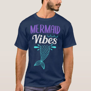 Mermaid Vibes Niedlich Women Girl Meerjungfrau Sch T-Shirt