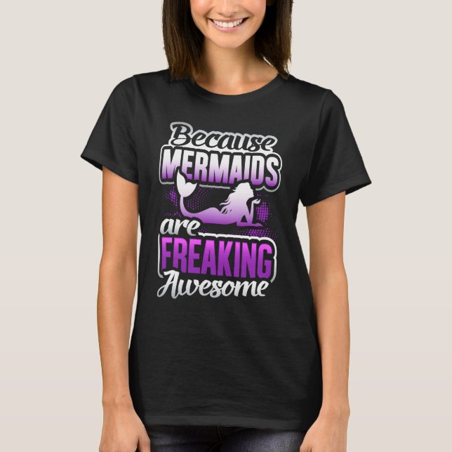 Mermaids Are Freaking Awesome Mermaid   Mermaid T-Shirt (Vorderseite)