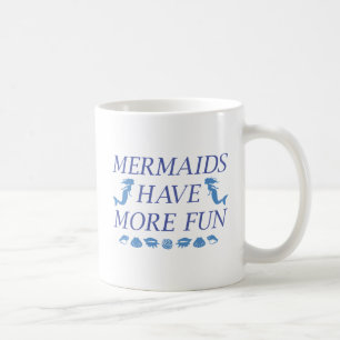 Mermaids haben mehr Spaß Kaffeetasse