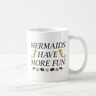 Mermaids haben mehr Spaß Kaffeetasse