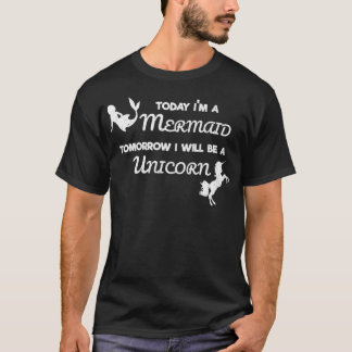 Mermaids Unicorns Heute Meerjungfrau Tomorrow Unic T-Shirt