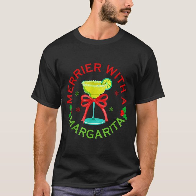 Merrier With A Margarita Christmas Drinking Margar T-Shirt (Vorderseite)