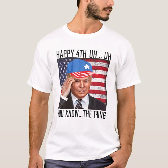Merry 4th von Ihnen wissen ...die Sache glücklich  T-Shirt (Vorderseite)