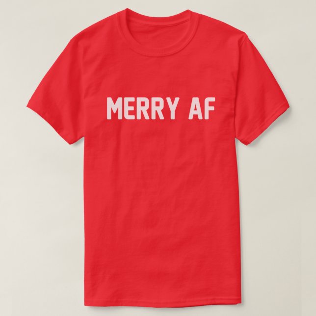 MERRY AF MERRY CHRISTMAS T - Shirt (Design vorne)