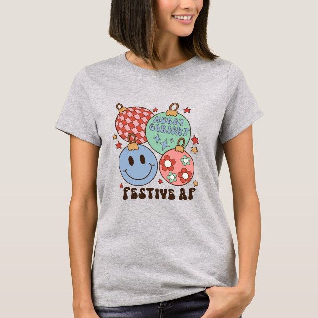 Merry and Bright Festive AF T-Shirt (Vorderseite)