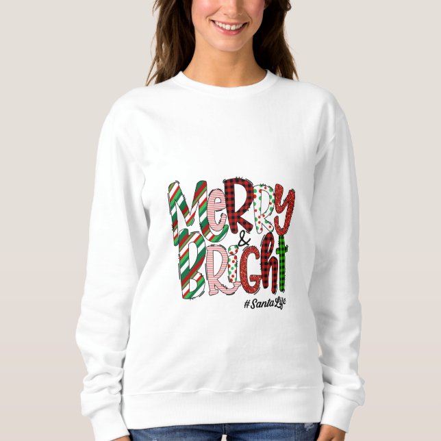 Merry and Bright #SantaLife Sweatshirt (Vorderseite)
