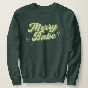 Merry Babe trendy Green Schriftart mit Schneeflock Sweatshirt
