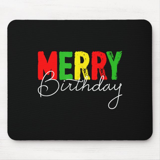 Merry Birthday, Born On Christmas Day  Mousepad (Vorne)