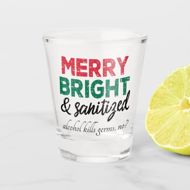 Merry Bright und Sanitized | Alkohol tötet Keime Schnapsglas (Vorderseite)