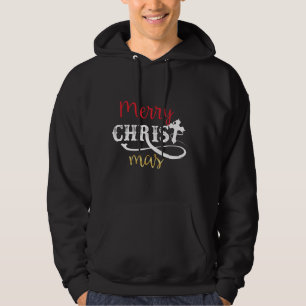 Merry Christ Mas Hoodie