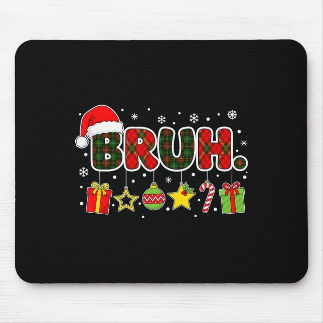 Merry Christmas Bruh Bro Meme Teens Boys Mens Kids Mousepad (Vorne)
