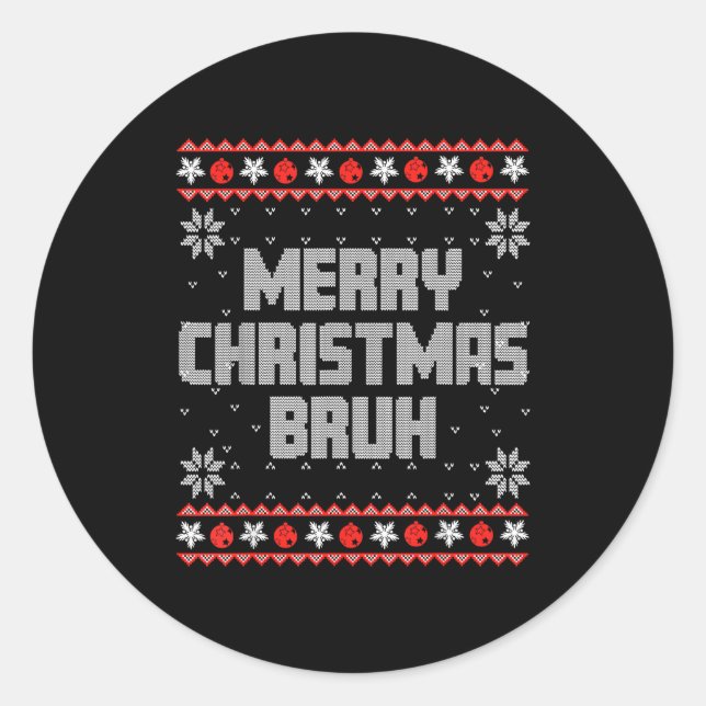 Merry Christmas Bruh Ugly Christmas Funny Santa Me Runder Aufkleber (Vorderseite)