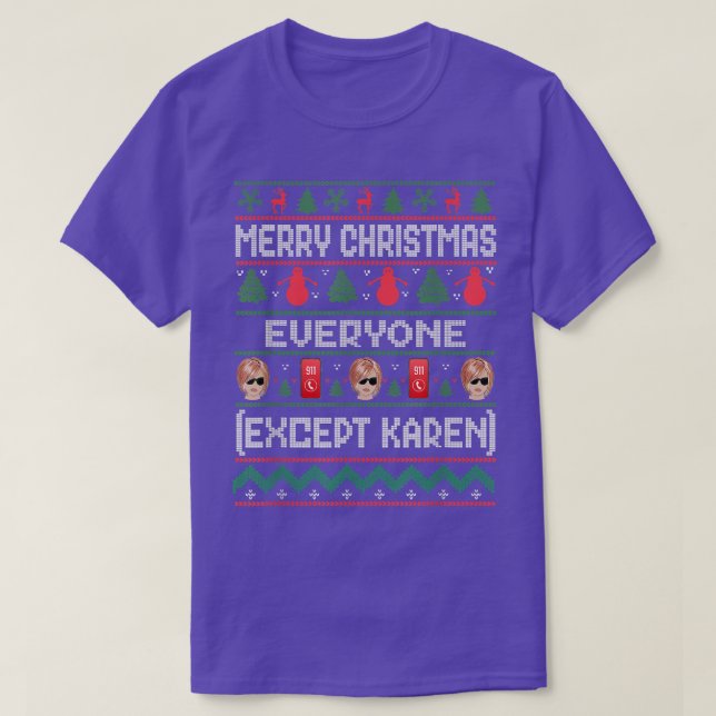 Merry Christmas Everyone Ecept Karen Funny Ugly Ta T-Shirt (Design vorne)
