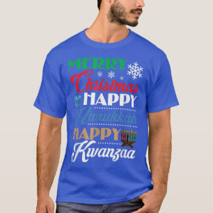 Merry Christmas Happy Hanukkah Happy Kwanzaa T-Shirt