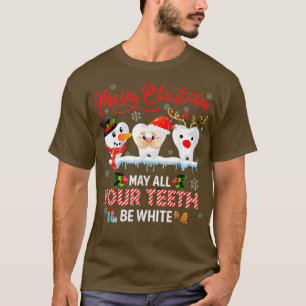 Merry Christmas May All Your th Be White Dental Hy T-Shirt