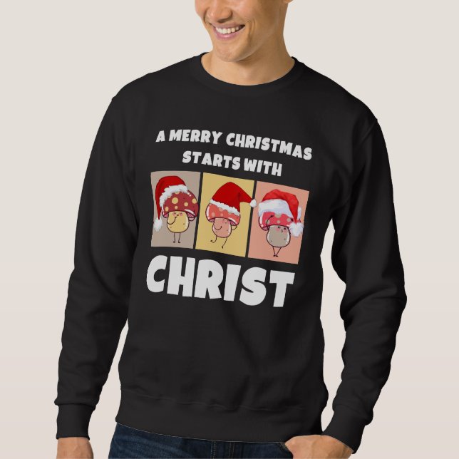 MERRY CHRISTMAS MUSHROOMS beginnt mit Christus Sweatshirt (Vorderseite)