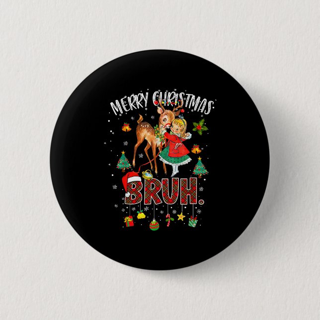 Merry Christmas Rudolph The Red Nose Reindeer Bruh Button (Vorderseite)