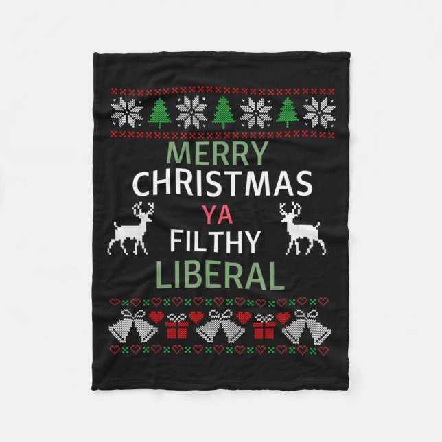 Merry Christmas Ya Filthy Liberals Ugly Christmas  Fleecedecke (Vorderseite)