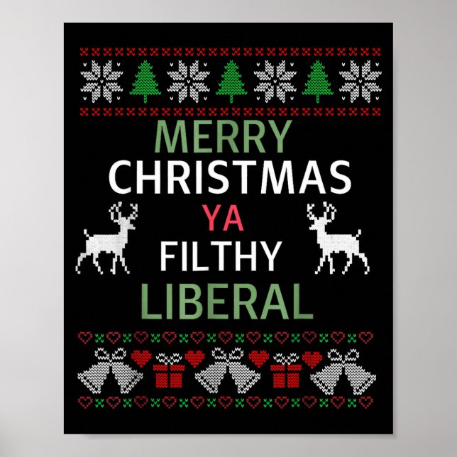 Merry Christmas Ya Filthy Liberals Ugly Christmas  Poster (Vorne)