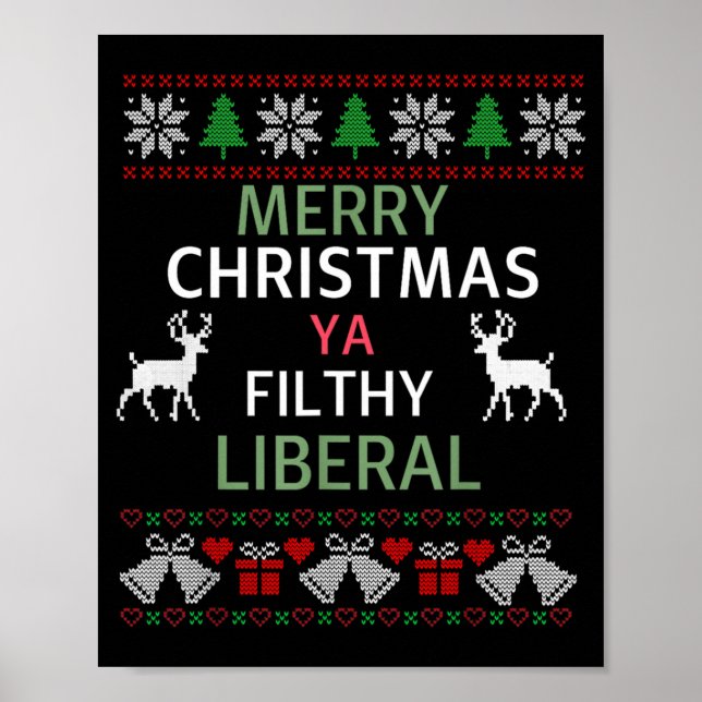 Merry Christmas Ya Filthy Liberals Ugly Christmas  Poster (Vorne)
