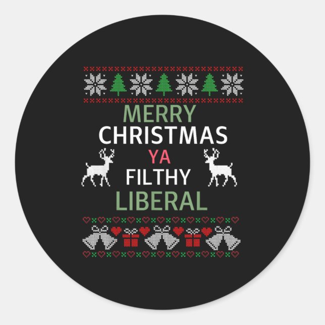 Merry Christmas Ya Filthy Liberals Ugly Christmas  Runder Aufkleber (Vorderseite)