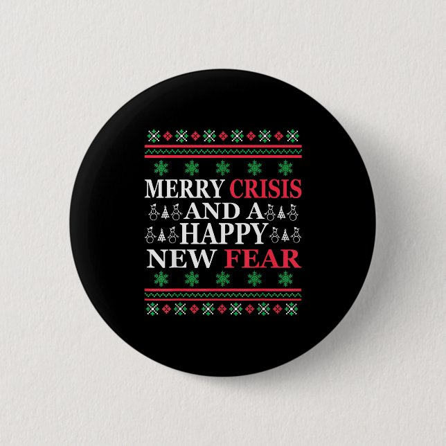 Merry Crisis And Happy New Fear Funny Ugly Christm Button (Vorderseite)