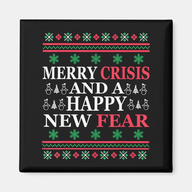 Merry Crisis And Happy New Fear Funny Ugly Christm Magnet (Vorne)