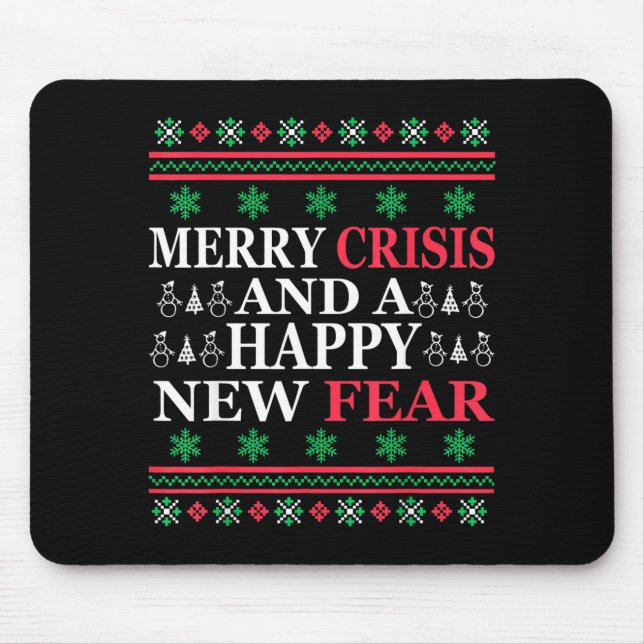 Merry Crisis And Happy New Fear Funny Ugly Christm Mousepad (Vorne)