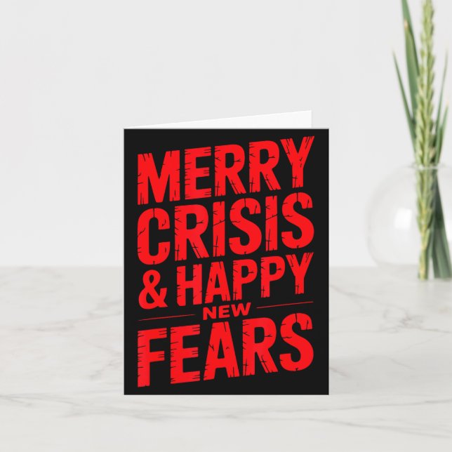 Merry Crisis Happy New Fears Sarcastic Holiday Des Karte (Vorderseite)
