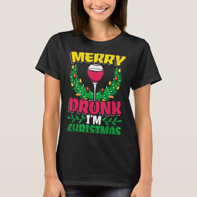 Merry Drunk I'm Christmas Drunk Mulled Wine  T-Shirt (Vorderseite)