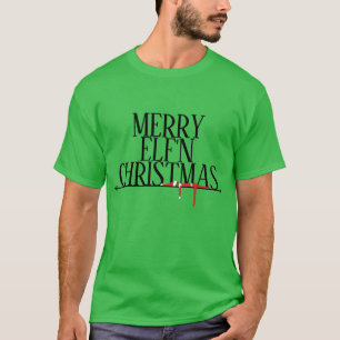 Merry Elf'n Christmas T - Shirt