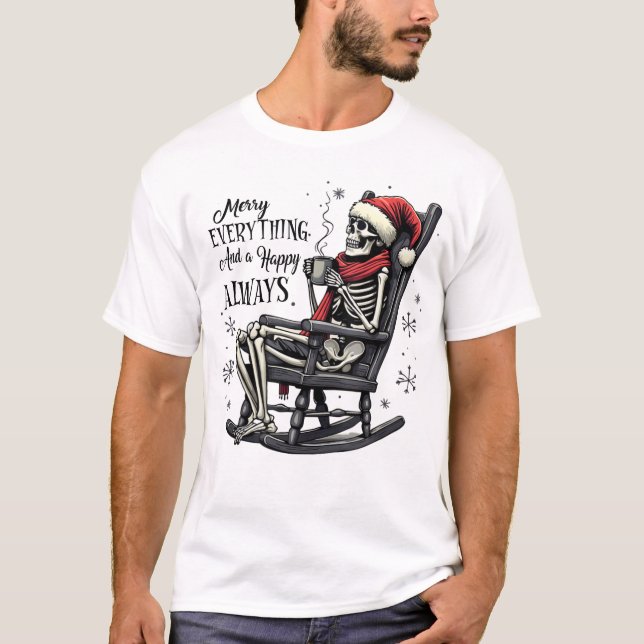Merry Everything and a Happy Always T-Shirt (Vorderseite)