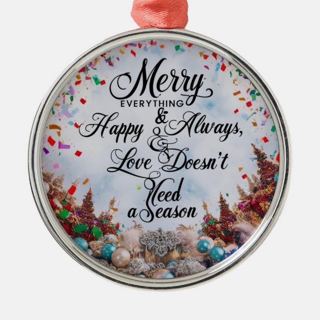 Merry Everything & Happy Always” Premium Round  Ornament Aus Metall (Vorne)