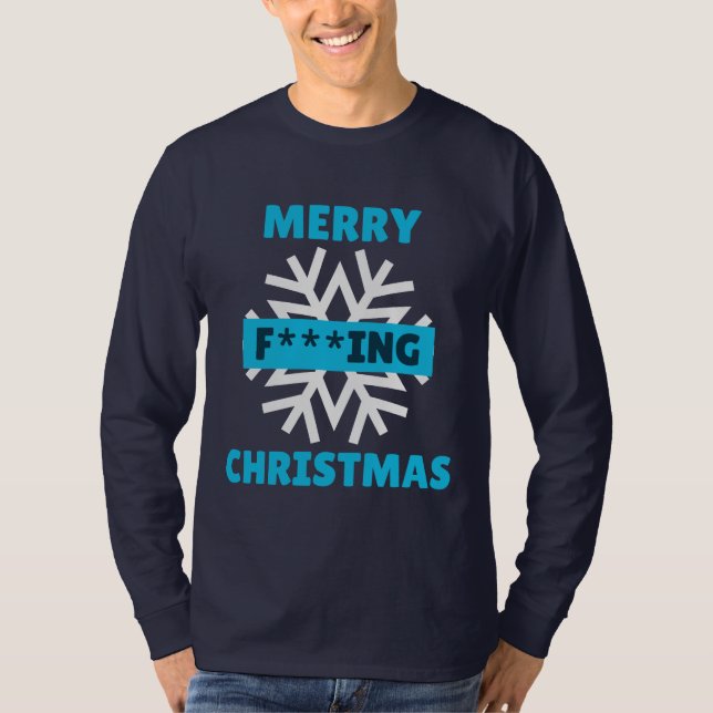 MERRY F****ING CHRISTMAS T-Shirt (Vorderseite)