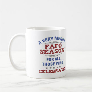 Merry FAFO Season Anti-Trump-Spaß Kaffeetasse