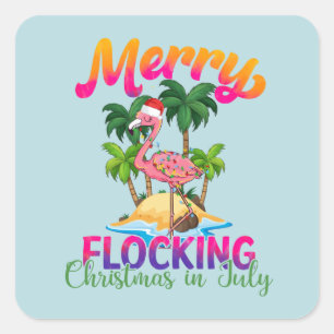 Merry Flocking Christmas   Weihnachten im Juli Quadratischer Aufkleber