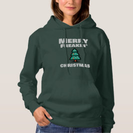 Merry Freakins Weihnachtshoodie Hoodie