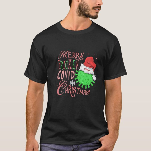 Merry Fricken Covid Weihnachtsdesign Shirt (Vorderseite)