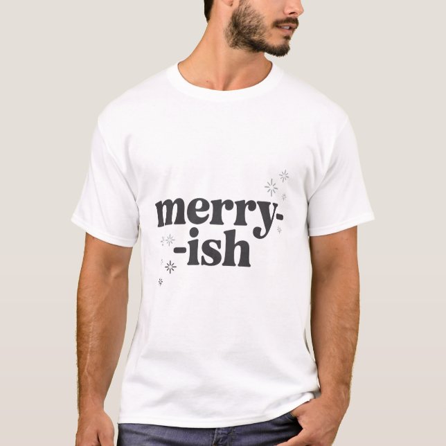 Merry-ish T-Shirt | Funny Minimalist Holiday  (Vorderseite)