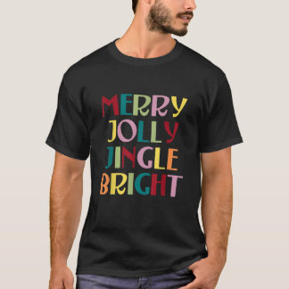 Merry Jolly Jingle Bright T-Shirt
