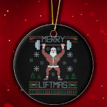 Merry Liftmas hässlich Weihnachtsgymnastik Workout Keramik Ornament<br><div class="desc">Funny Merry Liftmas hässliche Weihnachtsgym Workout Geschenk, </div>