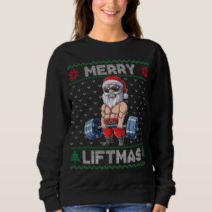 Merry Liftmas Santa Weightlift Fitness Gym Ugly Sweatshirt