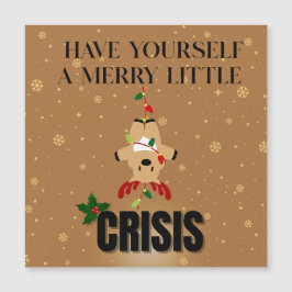 Merry Little Crisis – Funny Christmas Card Magnetkarte