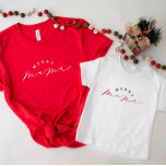 Merry Mama Script Weihnachts-Shirt T-Shirt<br><div class="desc">Jeden Tag fügen wir neue Designs hinzu!</div>
